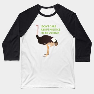 Apolitical Ostrich Baseball T-Shirt